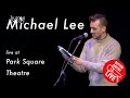 Michael Lee - Live at Park Square Theatre