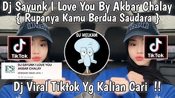 Thumbnail of DJ RUPANYA KAMU BERDUA SAUDARA || DJ SAYUNK I LOVE YOU BY AKBAR CHALAY || DJ BIRAL TIK TOK 2024 !!