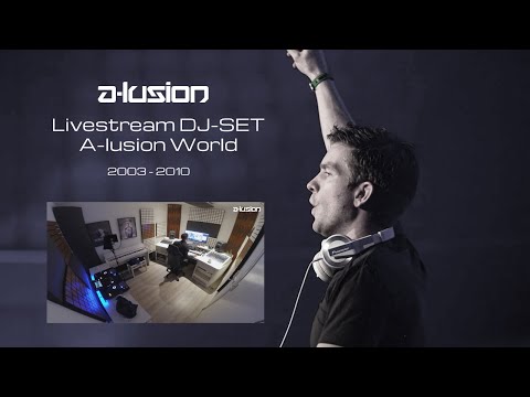 A-lusion - Livestream DJ set - 2003 - 2010