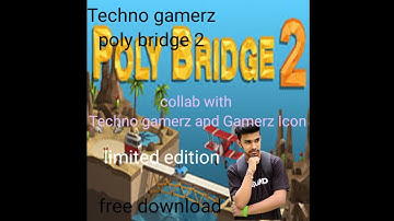 how to download techno gamerz poly bridge 2 for free