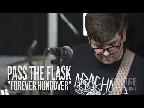 PASS THE FLASK - "Forever Hungover" - BRIDGE CITY SESSIONS