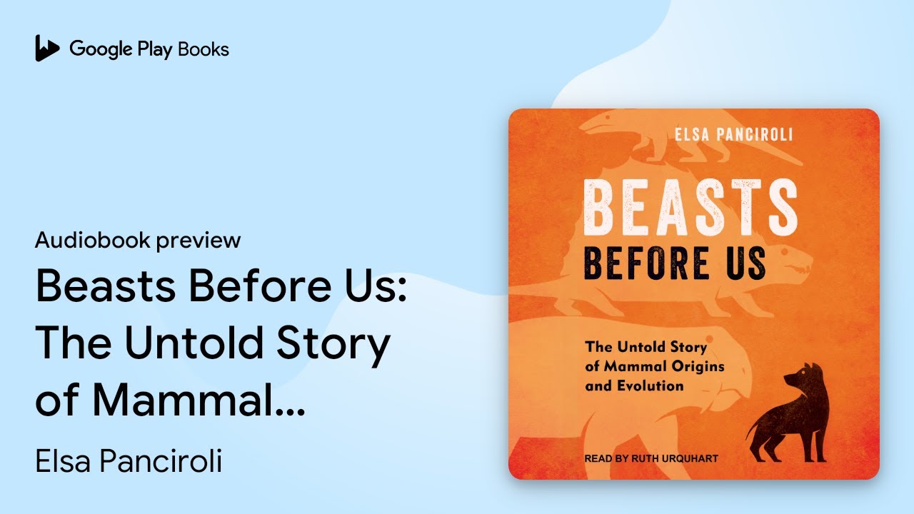 Beasts Before Us: The Untold Story of Mammal… by Elsa Panciroli ...