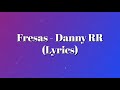 Fresas  danny rr lyrics