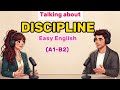 Discipline Is The Real Secret of Success, Easy English Conversation Practice For Beginners