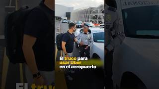 El truco para usar Uber en el aeropuerto