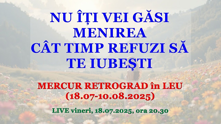 NU ÎȚI VEI GĂSI MENIREA CÂT TIMP REFUZI SĂ TE IUBEȘTI