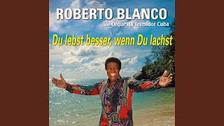 Video thumbnail of "Roberto Blanco - Du lebst besser wenn du lachst"