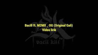 Bacill ft. M2MX _ OG (Original Gali) #VideoLirik