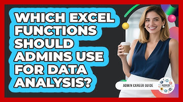 Which Excel Functions Should Admins Use For Data Analysis? - Admin Career Guide