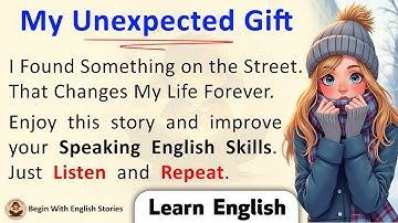 My Unexpected Gift | ✅ Learn English Through Story Level 2 🔥| English Story With Shadowing Technique
