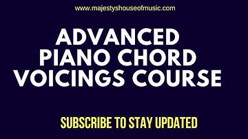 ADVANCED PIANO CHORD VOICINGS COURSE - Full Length Course (Instructor - Caleb Fadhili)