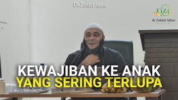 Kewajiban Ke Anak Yang Sering Terlupakan - dr. Zaidul Akbar Official