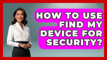 How To Use Find My Device For Security? - Tactical Warfare Experts