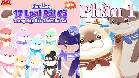 Play Together • Bốc thăm Rái cá - Phần 1 • Nọc Nóc Play