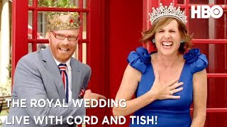 The Royal Wedding Live with Cord & Tish Ft. Will Ferrell & Molly Shannon | HBO