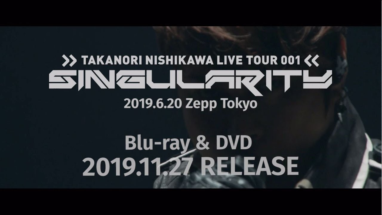 Takanori　Nishikawa　1st　LIVE　TOUR［SINGula