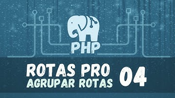 Rota profissional com PHP | Baixando o projeto e como inicar o agrupamento de rotas | Aula 04