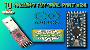|How to Upload Program in Arduino Pro Mini Using|USB to TTL Converter Module|IN HINDI|TECH UTKARSH|