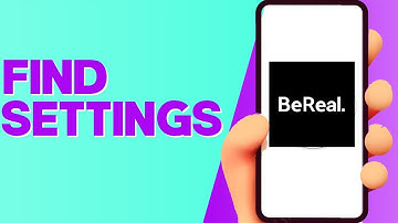 How to Find Settings Location on Bereal on Android and iphone IOS