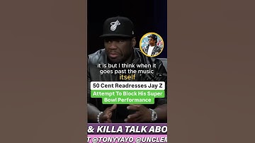 50 Cent Readdresses Jay Z’s Attempt To Block Him At Super Bowl