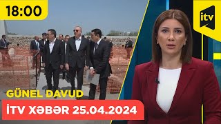 İtv Xəbər 25042024 1800