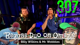 Billy Wilkins & Mr. Wobbles VS. Omegle -- Wobbles is FINALLY on Screen! -- 307 Reacts -- Episode 655