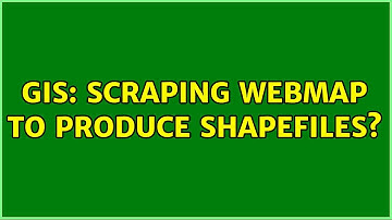 GIS: Scraping webmap to produce shapefiles? (2 Solutions!!)