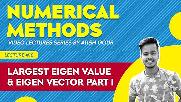 Lecture 01 : Largest eigen value & eigen vector