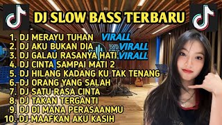 DJ SLOW BASS TERBARU 2024 | DJ VIRAL TIK TOK FULL BASS 🎵DJ MERAYU TUHAN I FULL ALBUM