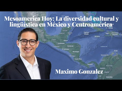 Mesoamerica Hoy: La diversidad cultural y lingüística en México y Centroamérica - Maximo Gonzalez