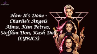 How It&#39;s Done (LYRICS) - Charlie&#39;s Angels I Kash Doll, Kim Petras, ALMA,  Stefflon Don