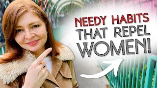 10 Needy Things Men Do That Turn Women Off | Needs Vs Needy