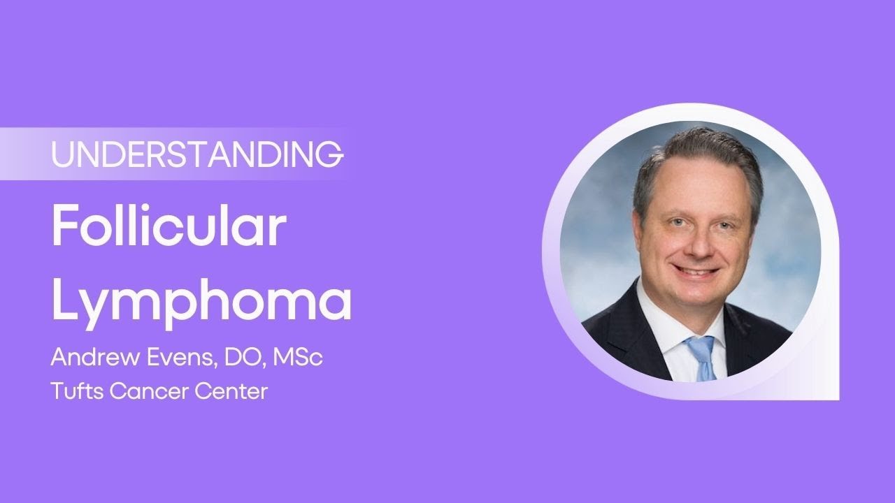 Follicular Lymphoma: Everything You Need to Know