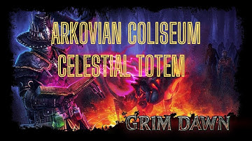 Grim Dawn Celestial Totem Arkovian Coliseum