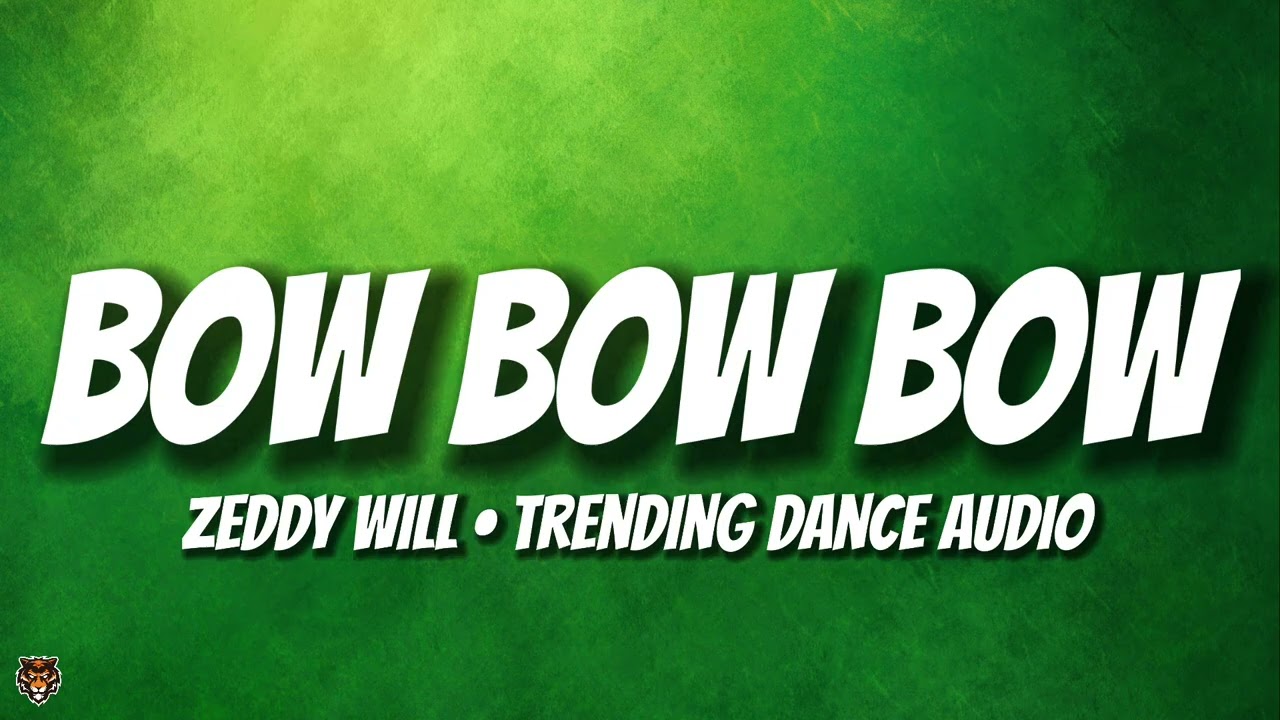 Zeddy Will - Bow Bow Bow (TikTok Trending Dance Audio)