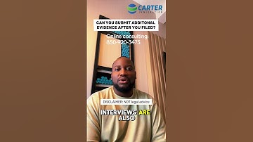 Can You Submit Additional Evidence After You Filed?