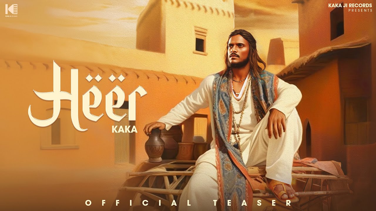 Kaka - Heer  (official Teaser) | New Punjabi Song 2025
