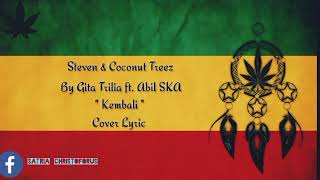 Reggae steven&coconut treez by Gita trilia ft.abil SKA 'kembali' Cover Lyric