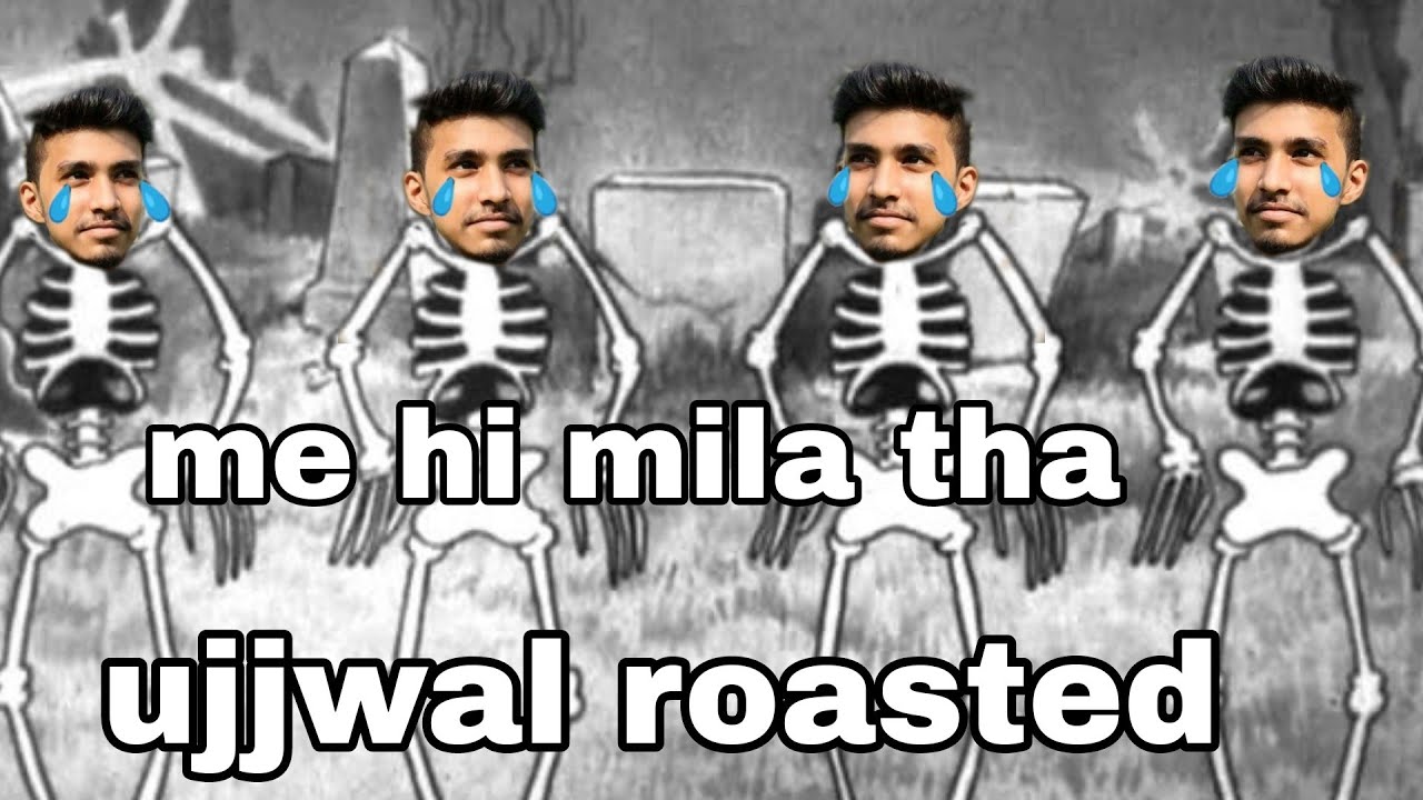 techno gamer (ujjwal) roasted by skelly rOasted | @skellyrOasted ...