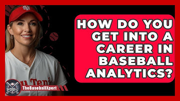 How Do You Get Into A Career In Baseball Analytics? - The Baseball Xpert