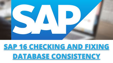 SAP 16 Checking and Fixing  SAP ASE Database Consistency