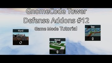 Game Modes Tutorial - GnomeCode Tower Defense Addons #12