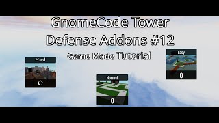 Game Modes Tutorial  GnomeCode Tower Defense Addons #12