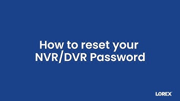 How to Reset Your DVR/NVR Password in Minutes | Updated Step-by-Step Guide