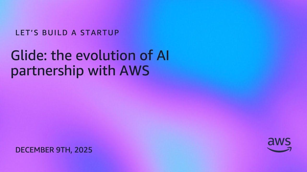 Glide: the evolution of AI partnership with AWS | Let's Build a Startup | S3E21