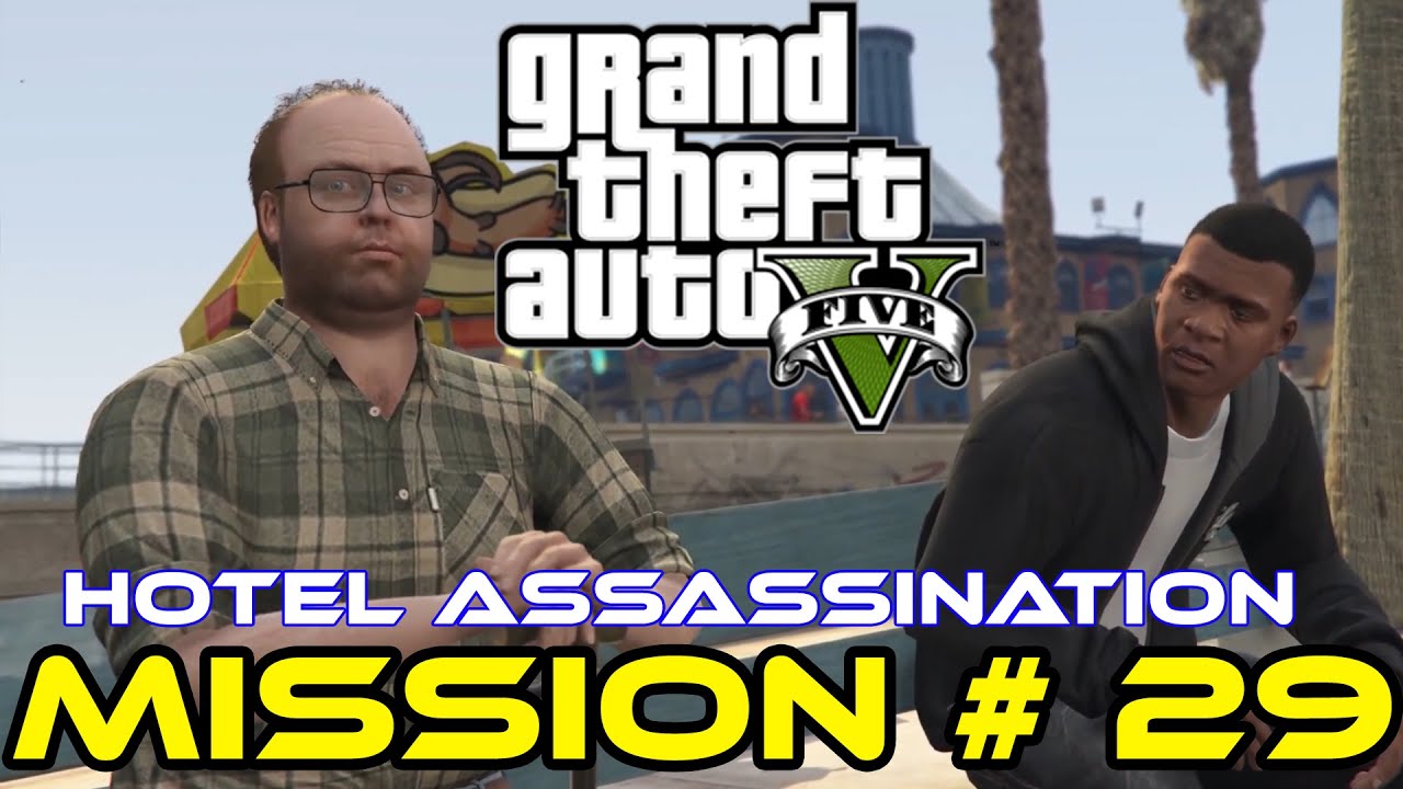 Grand Theft Auto V Mission # 30 | Hotel Assassination - YouTube