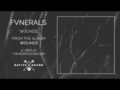 FVNERALS — FVNERALS – Wounds (Audio)