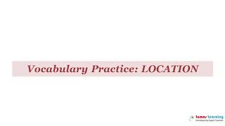 LOCATION - Definition, pronunciation, grammar, meaning - Practice grade 4 vocabulary