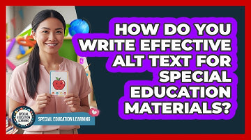 How Do You Write Effective Alt Text For Special Education Materials? - Special Education Learning