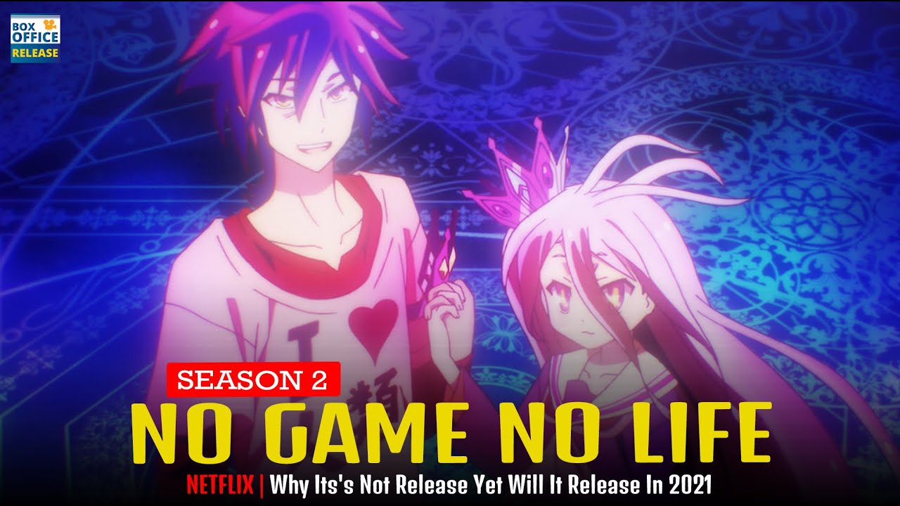 No Game No Life Season 2 Why it's Not Release Yet Will It Release In